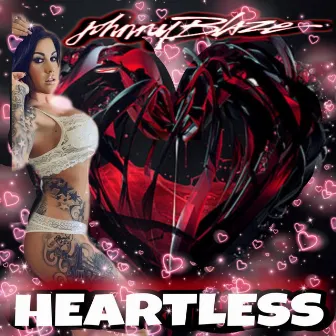 Heartless by Johnny Blaze