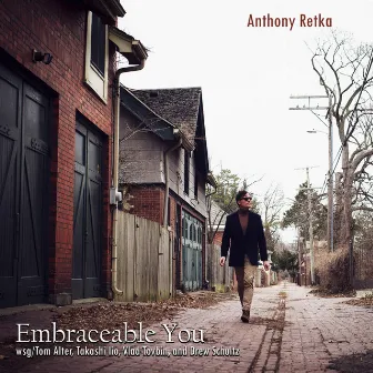 Embraceable You by Anthony Retka