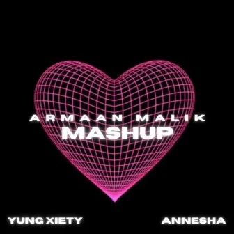 Armaan Malik (Mashup) by Yung Xiety