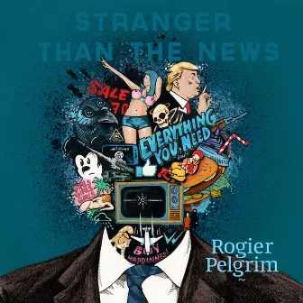 Stranger Than the News by Rogier Pelgrim