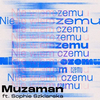 Nie wiem czemu by Muzaman