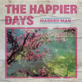 the happier days by Masked Man