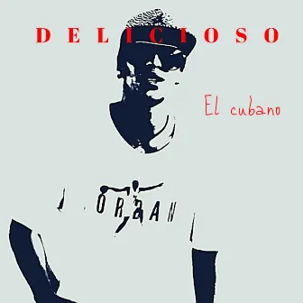 Delicioso by El Cubano