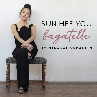 Ten Bagatelles, Op. 59: No. 8, Adagio by Sun Hee You