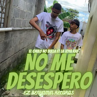 NO ME DESESPERO by chulo no bulla