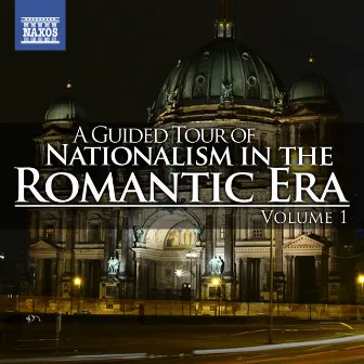 A Guided Tour of Nationalism in the Romantic Era, Vol. 1 by Morten Schuldt-Jensen