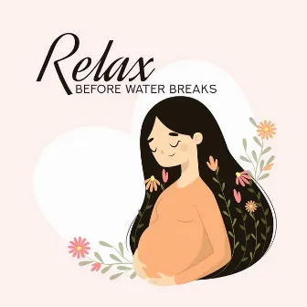 Relax Before Water Breaks - Relaxing Music for Pregnant Moms to Relax or Bathe Before Childbirth by Future Moms Academy