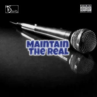 Maintain the Real by T.K.Douts