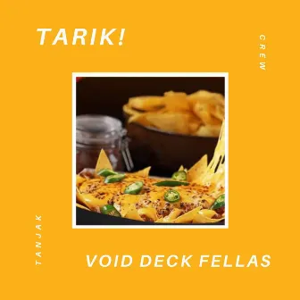 Tarik by Void Deck Fellas