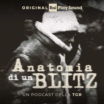 Anatomia di un blitz (podcast - 2023) [Suite] by Salvo Scucces