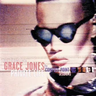 Private Life: The Compass Point Sessions by Grace Jones