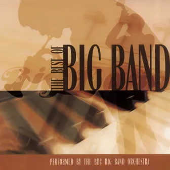 The Best of Big Band by The BBC Big Band Orchestra