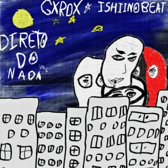 Direto do Nada, Vol. 1 by GXRDX