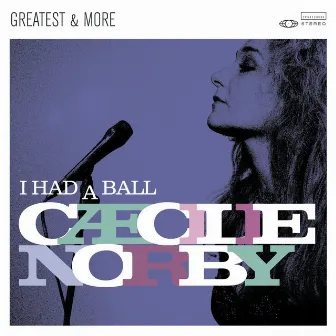 I Had A Ball - Greatest & More by Cæcilie Norby