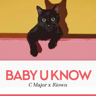 BaBy U Know (Speed up) by C Major