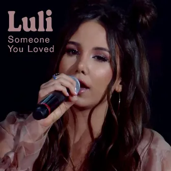 Someone You Loved by Luli