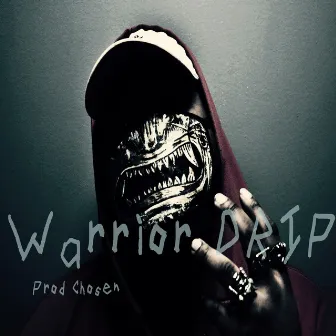 Warrior Drip by M.Whise