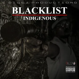 Blacklist Indigenous by Str8jakkett