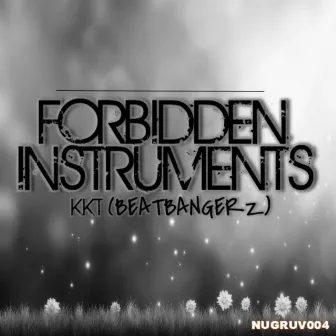 Forbidden Instruments (BeatBangerz) by KKT