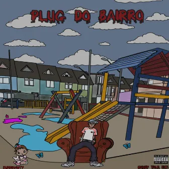 Plug do Bairro by 12boishawty