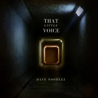 That Little Voice by Dave Noodlez