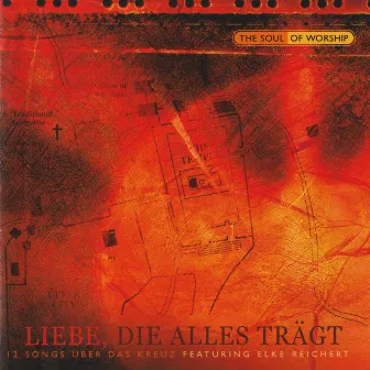 Liebe, die alles trägt by Elke Reichert