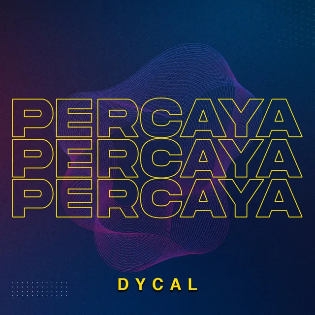 Percaya Percaya Percaya