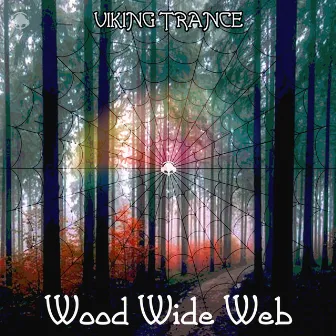 Wood Wide Web by Viking Trance