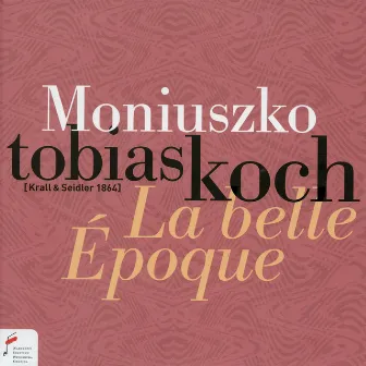 Stanisław Moniuszko: La Belle Epoque by Stanisław Moniuszko