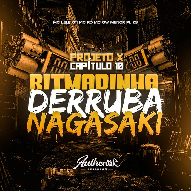 Projeto X Capitulo 10 Ritmadinha Derruba Nagasaki