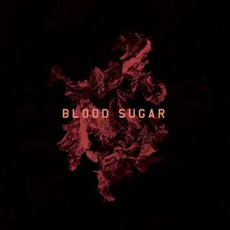 Blood Sugar by Young Echo