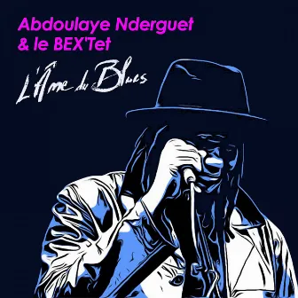 L'âme du blues by Abdoulaye Nderguet