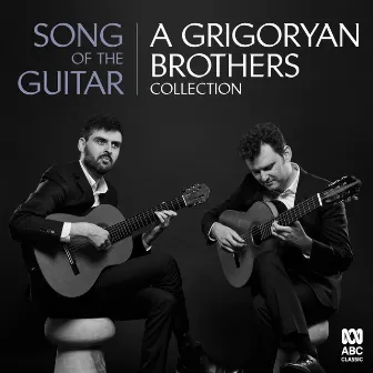 Song of the Guitar: A Grigoryan Brothers Collection by Grigoryan Brothers