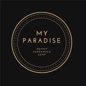 My Paradise by Menny Hernandez EEMP