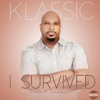 I Survived (feat. Church Girl, 180 Slim & Donta Allen) by Klassic