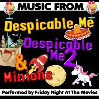 Music from Despicable Me, Despicable Me 2 & Minions by Friday Night At The Movies