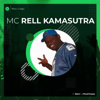 Meu Vulgo by MC Rell Kamasutra