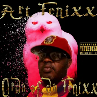 Order of da Fenixx by Art Fenixx