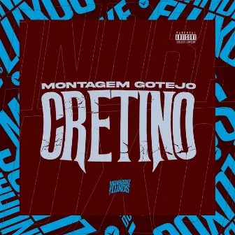 MONTAGEM GOJETO CRETINO by DJ NELHE