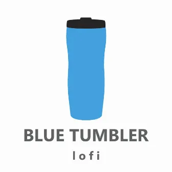 BLUE TUMBLER by lofi