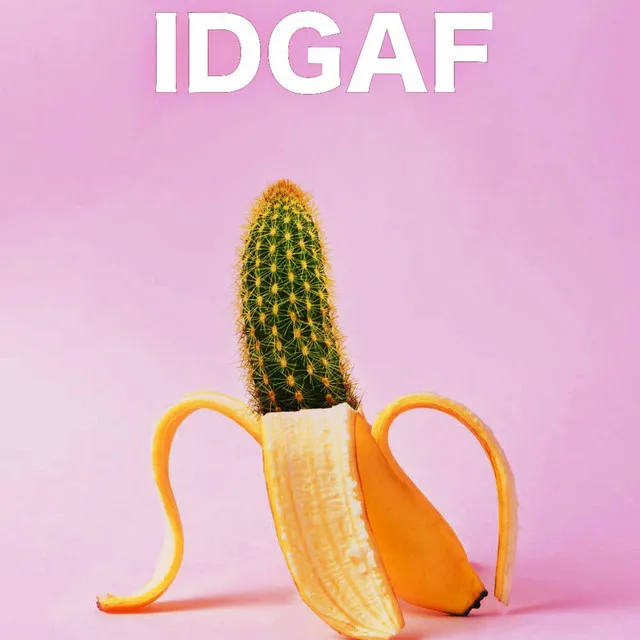 Idgaf