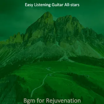 Bgm for Rejuvenation by Easy Listening Guitar All Stars