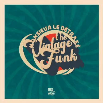 The Vintage Funk by Monsieur Le Détraké