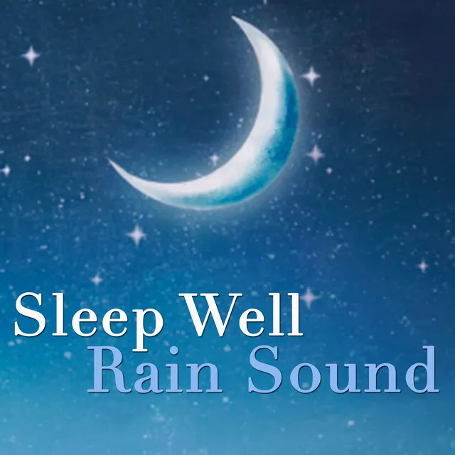 Sleep Well Rain Sound