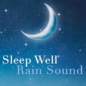 Sleep Well Rain Sound by Natural White Noise for Babies