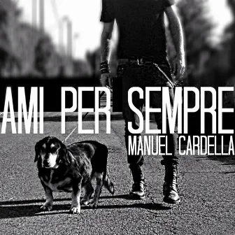 Ami per sempre by Manuel Cardella