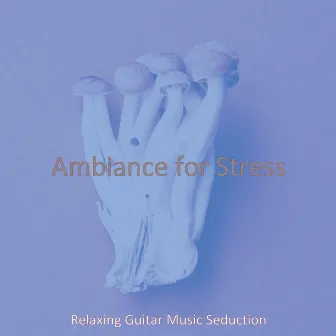 Ambiance for Stress by 