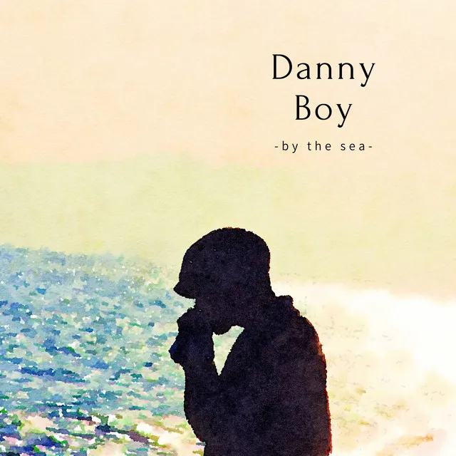 Danny Boy -by the sea-