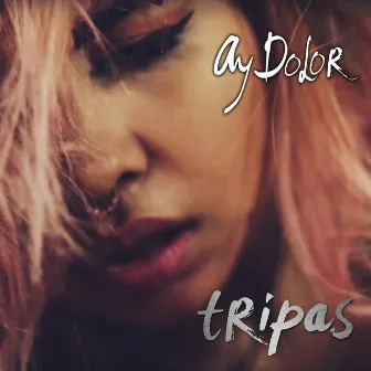 Ay Dolor by Tripas