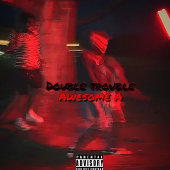 Double Trouble by Awesome A